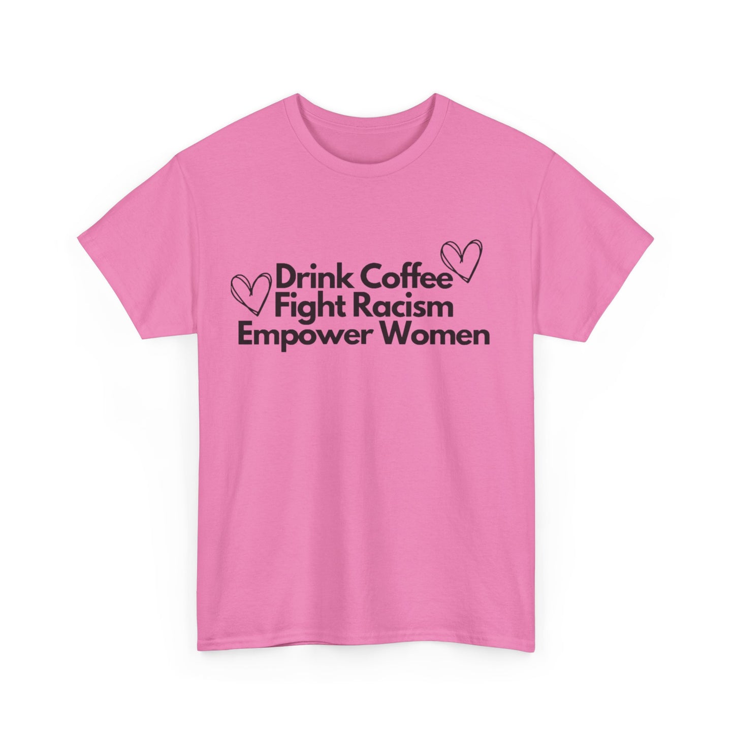 Drink Coffee, Fight Racism, Empower Women