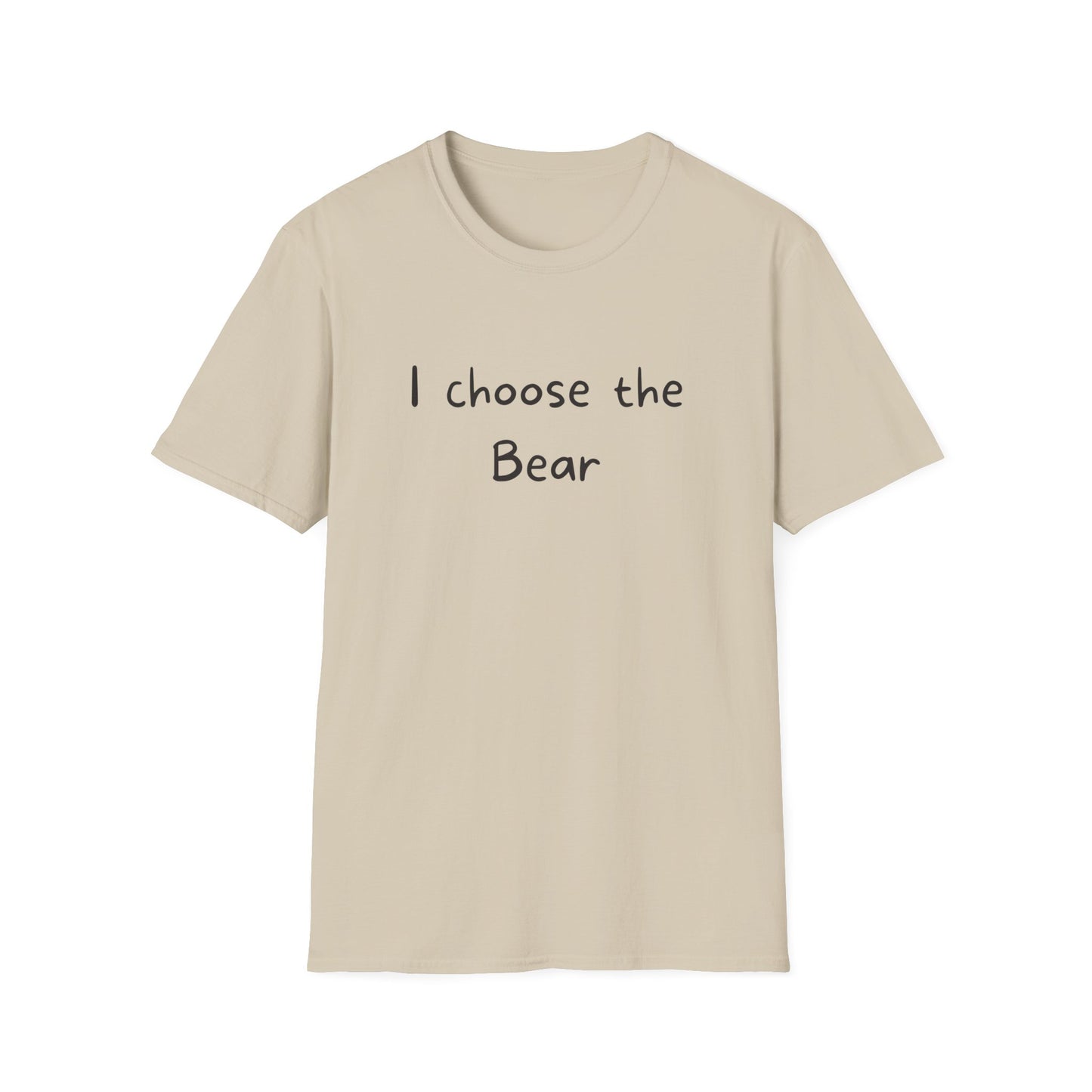 I choose the Bear T-Shirt