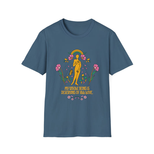 My whole being deserves love T-Shirt