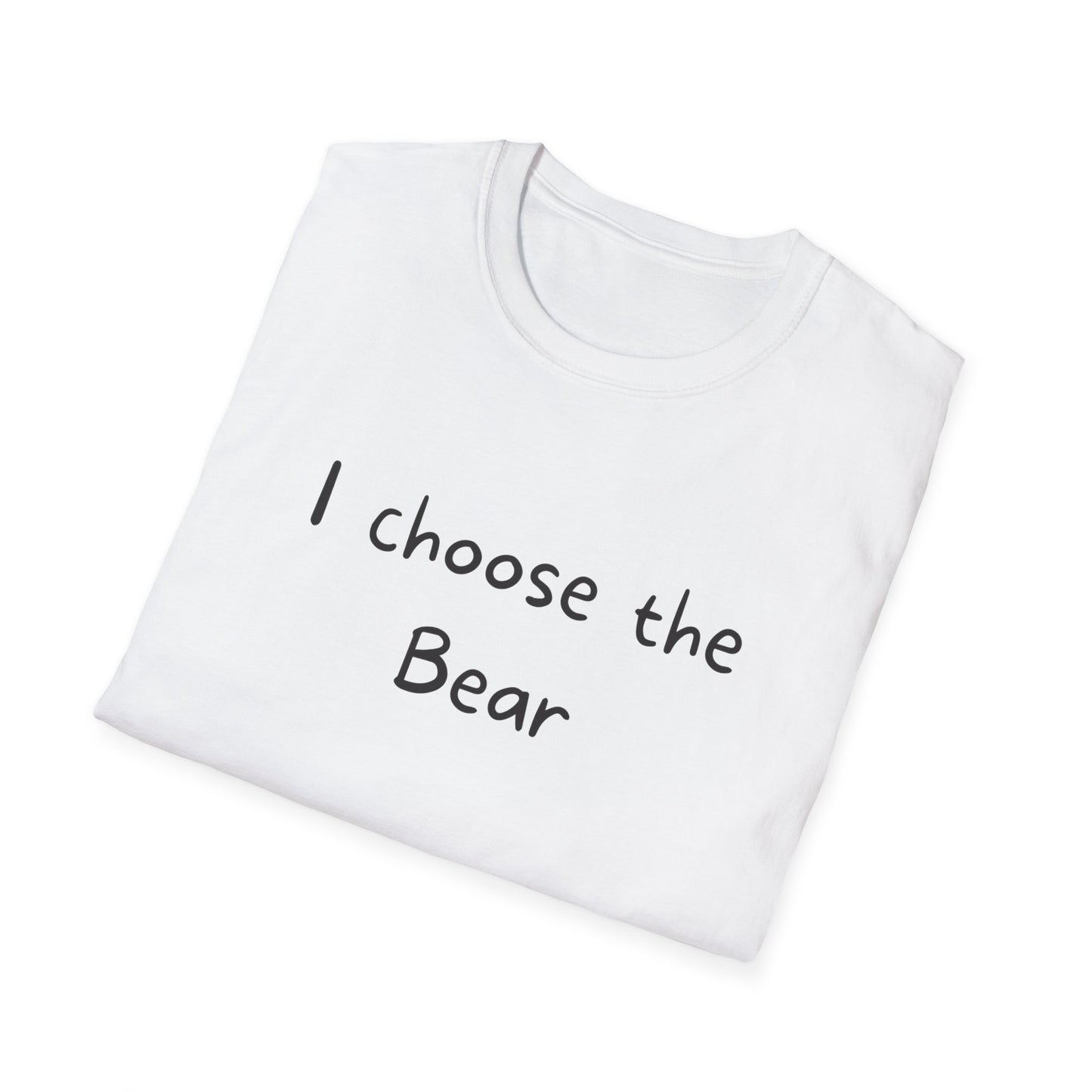 I choose the Bear T-Shirt