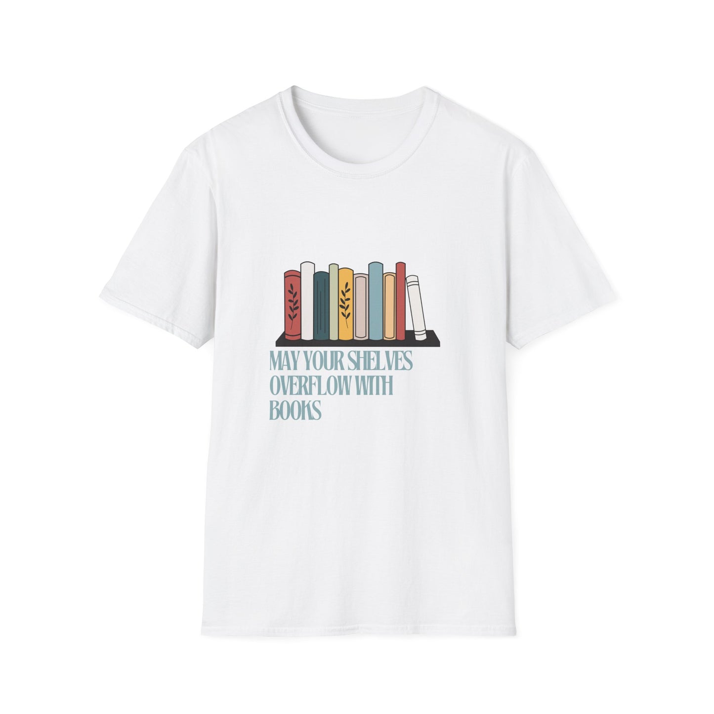 may your shelves overflow with books Unisex Softstyle T-Shirt