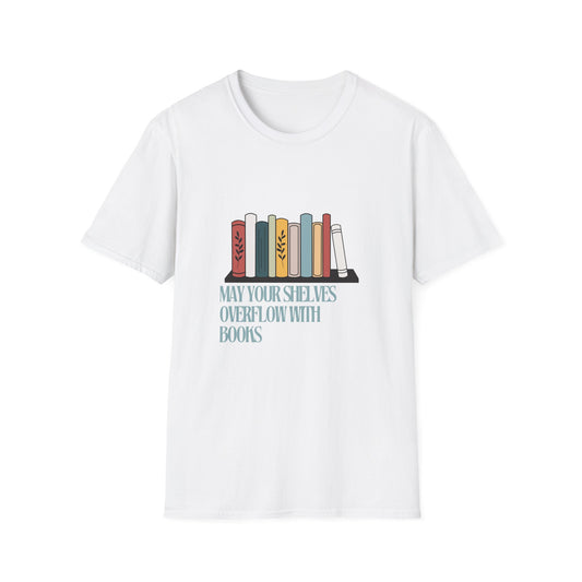 may your shelves overflow with books Unisex Softstyle T-Shirt