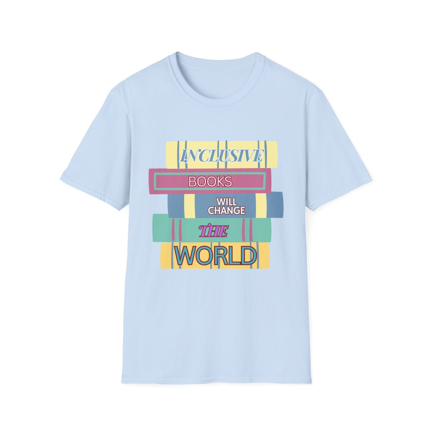 Inclusive books will change the world  Unisex Softstyle T-Shirt