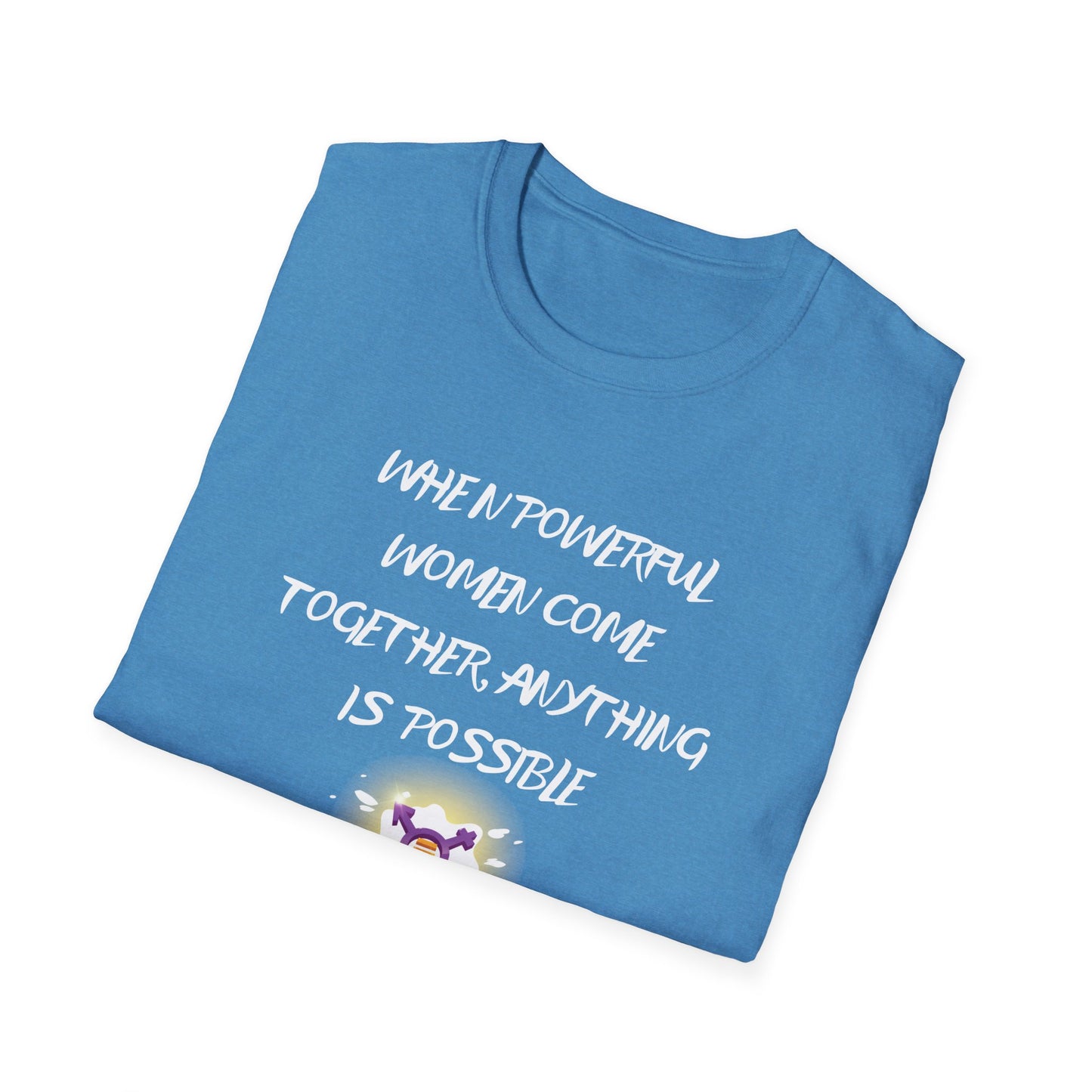 Female Empowerment - When powerful women come together we are unstoppable  Softstyle T-Shirt