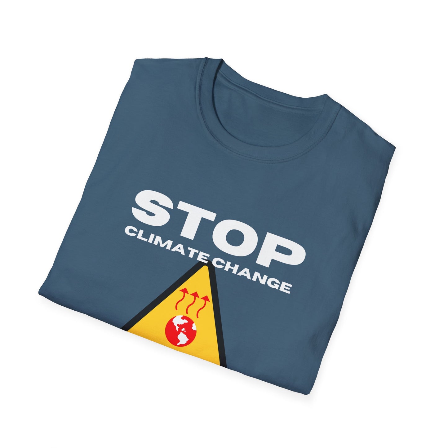 Stop Climate Change - warning T-Shirt