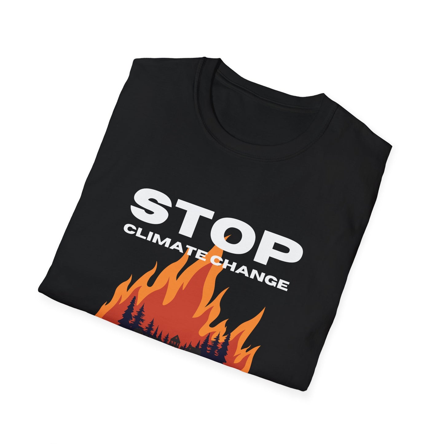 Stop Climate Change - wild fires  Softstyle T-Shirt