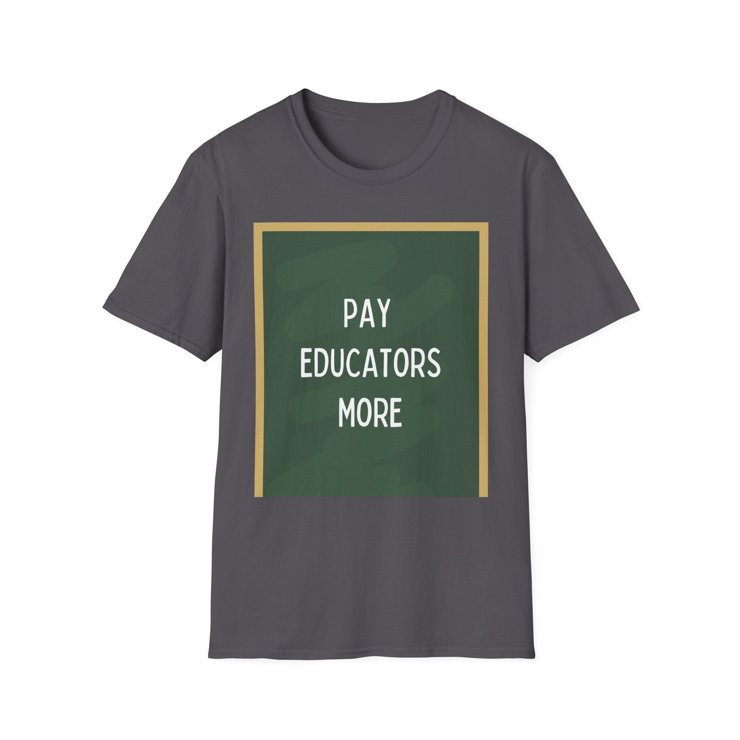 Copy of Pay Educators More Portrait chalkboard Unisex Softstyle T-Shirt