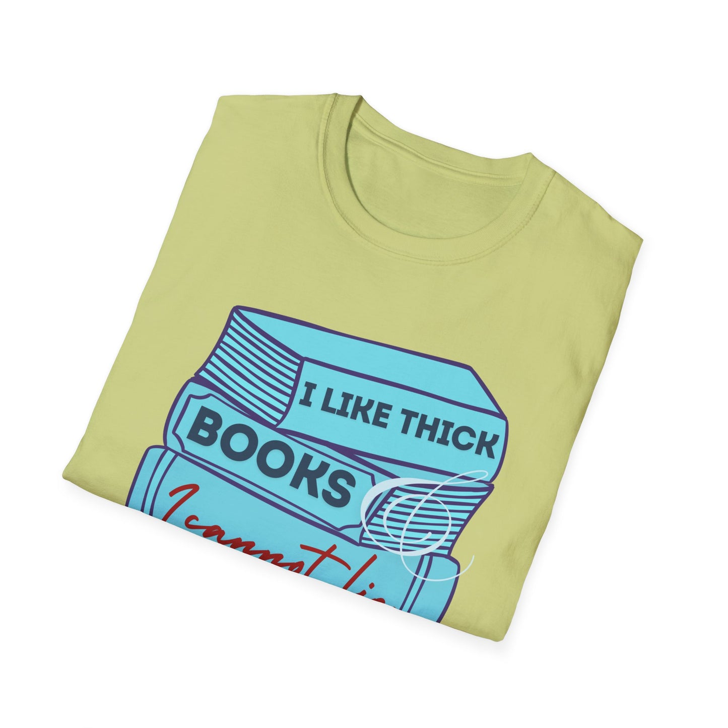 I like thick books Unisex Softstyle T-Shirt