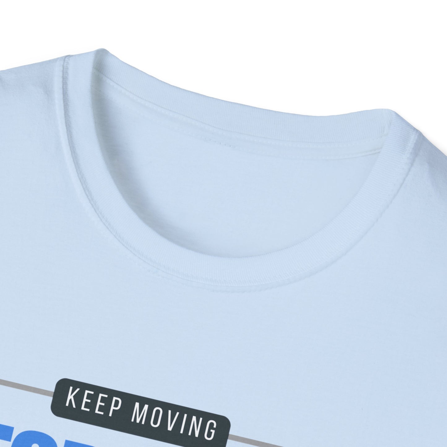 Keep Moving Forward Empowerment T-Shirt