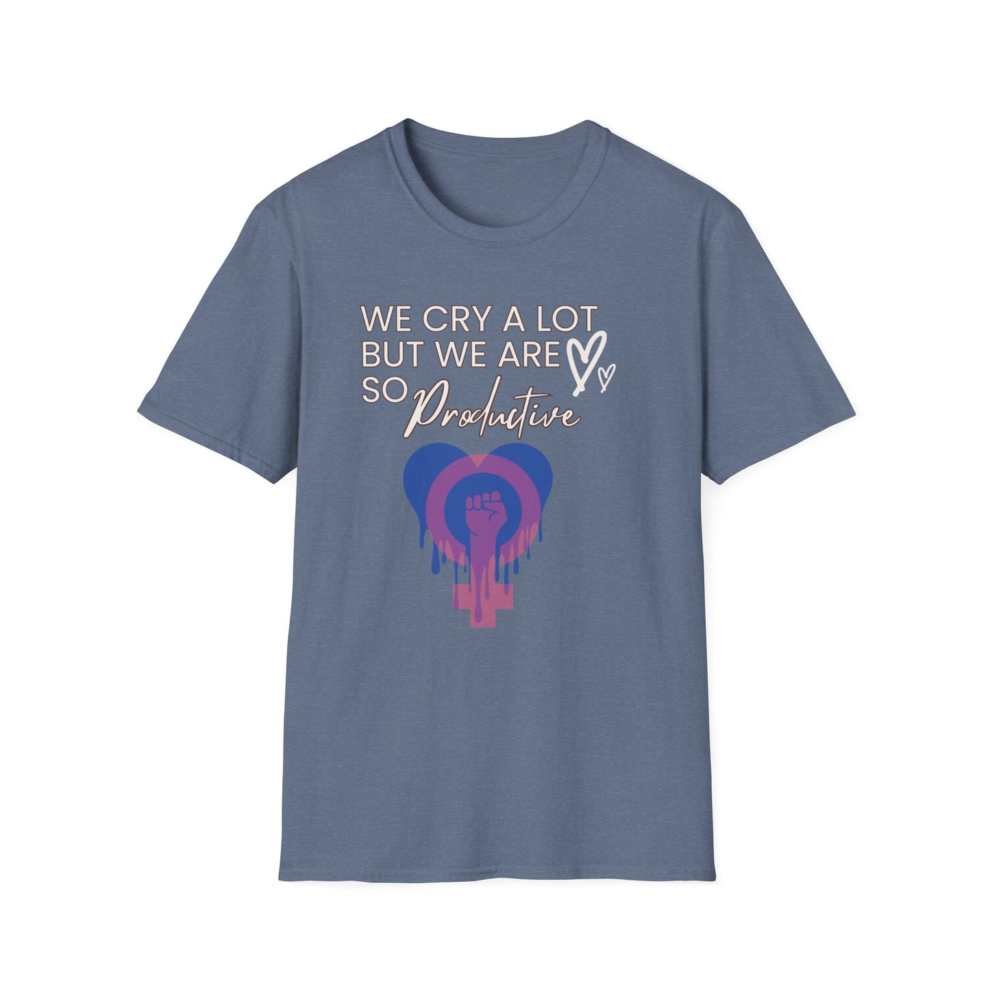 Female Empowerment - We cry alot but we are productive Softstyle T-Shirt